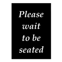 Restaurant Sign Please Wait To Be Seated (For A4 Sign Stand)