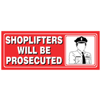 Small Descriptive Sign Shoplifters Will Be Prosecuted