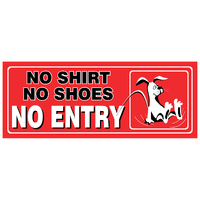 Small Plastic Sign 165x65MM -- NO SHIRT NOT SHOES NO ENTRY