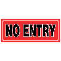 Small Descriptive Sign -- NO ENTRY*